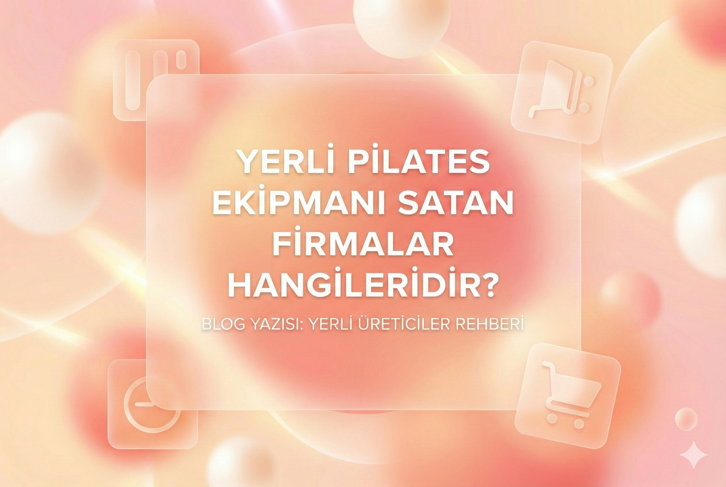Yerli Pilates Ekipmanı Satan Firmalar Hangileridir?