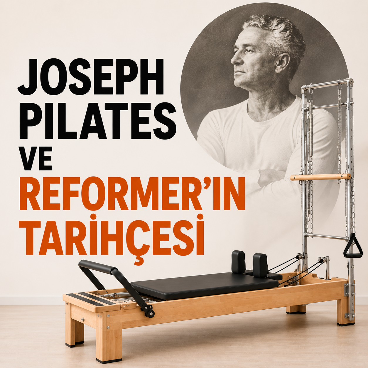 Joseph Pilates ve Reformer'ın Tarihçesi