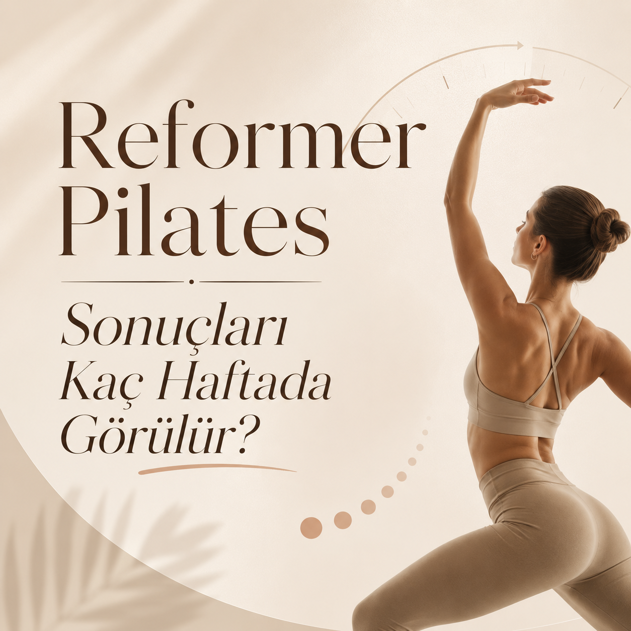Reformer Pilates Sonuçları Kaç Haftada Görülür?